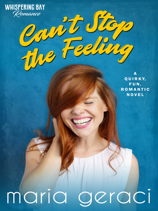 Title details for Can't Stop the Feeling by Maria Geraci - Available